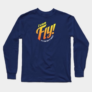 Aerialist I Can Fly It's Fun But It Hurts Long Sleeve T-Shirt